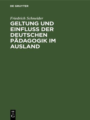 cover image of Geltung und Einfluss der deutschen Pädagogik im Ausland